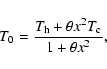 \begin{displaymath}
T_0=\frac{T_{\rm h}+\theta x^2T_{\rm c}}{1+\theta x^2} ,
\end{displaymath}