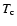 $T_{\rm c}$