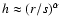 $h\approx (r/s)^\alpha$