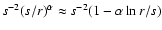 $s^{-2}(s/r)^\alpha \approx s^{-2}(1- \alpha
\ln{r/s})$