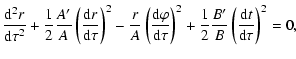 $\displaystyle \frac{{\rm d}^2r}{{\rm d}\tau^2}+\frac{1}{2}\frac{A'}{A}\left(\fr...
...\right)^2+\frac{1}{2}\frac{B'}{B}\left(\frac{{\rm d}t}{{\rm d}\tau}\right)^2=0,$