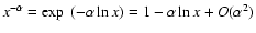 $x^{-\alpha}=\exp~(-\alpha\ln x)=1-\alpha\ln
x+O(\alpha^2)$