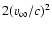$2(v_\infty/c)^2$