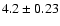 $4.2\pm 0.23$