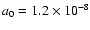 $a_0=1.2\times10^{-8}$
