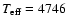 $T_{\rm eff}=4746$