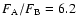$F_{\rm A}/F_{\rm B} = 6.2$