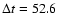 $\Delta t =
52.6$