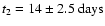 $t_2=14\pm2.5~\rm days$