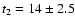 $t_2=14\pm2.5$