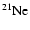 $\rm {}^{21}\kern-0.6ptNe$