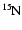 $\rm {}^{15}\kern-0.6ptN$
