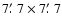 $7\hbox{$.\mkern-4mu^\prime$ }7\times7\hbox{$.\mkern-4mu^\prime$ }7$