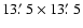 $13\hbox{$.\mkern-4mu^\prime$ }5\times13\hbox{$.\mkern-4mu^\prime$ }5$
