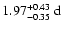 $1.97^{+0.43}_{-0.35}~\rm d$