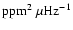 $\rm ppm^2~\mu Hz^{-1}$