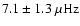 $7.1\pm 1.3~\rm\mu Hz$