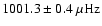 $1001.3\pm 0.4~\rm\mu Hz$