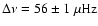 $\Delta\nu = 56\pm 1~\rm\mu Hz$