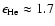 $\epsilon_{\rm He}\approx 1.7$