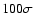 $100\sigma$