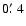 $0\hbox{$.\mkern-4mu^\prime$ }4$
