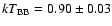 $kT_{\rm BB}=0.90\pm0.03$