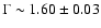 $\Gamma\sim1.60\pm0.03$