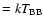 $=kT_{\rm BB}$
