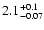 $\rm 2.1^{+0.1}_{-0.07}$