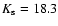 $K_{\rm s} = 18.3$