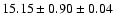 $ 15.15 \pm 0.90 \pm 0.04 $