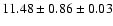 $ 11.48 \pm 0.86 \pm 0.03 $