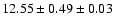 $ 12.55 \pm 0.49 \pm 0.03 $