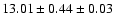 $ 13.01 \pm 0.44 \pm 0.03 $