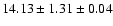 $ 14.13 \pm 1.31 \pm 0.04 $