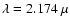 $\lambda=2.174~\mu$