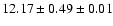 $ 12.17 \pm 0.49 \pm 0.01 $