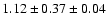$ 1.12 \pm 0.37 \pm 0.04 $