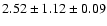 $ 2.52 \pm 1.12 \pm 0.09 $