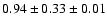 $ 0.94 \pm 0.33 \pm 0.01 $