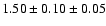 $ 1.50 \pm 0.10 \pm 0.05 $