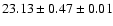 $ 23.13 \pm 0.47 \pm 0.01 $