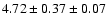 $ 4.72 \pm 0.37 \pm 0.07 $