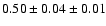 $ 0.50 \pm 0.04 \pm 0.01 $