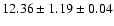 $ 12.36 \pm 1.19 \pm 0.04 $
