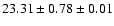 $ 23.31 \pm 0.78 \pm 0.01 $