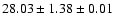 $ 28.03 \pm 1.38 \pm 0.01 $