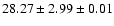 $ 28.27 \pm 2.99 \pm 0.01 $