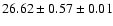 $ 26.62 \pm 0.57 \pm 0.01 $